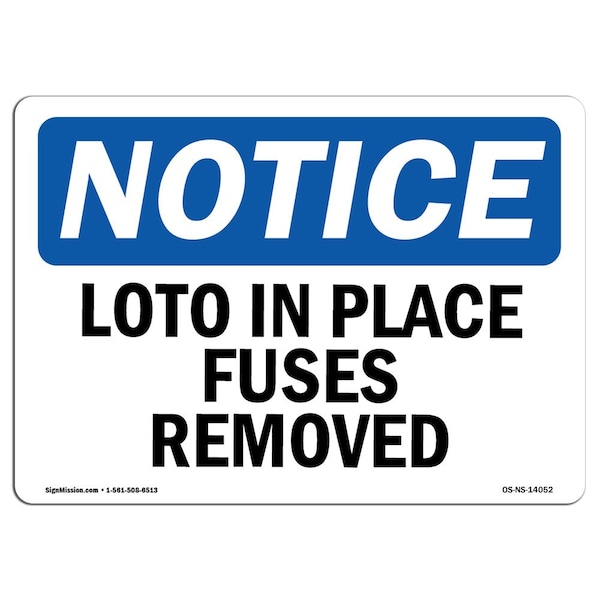 Signmission OSHA Notice, 3.5" Height, LOTO In Place Fuses Removed Sign, 5" X 3.5", Landscape OS-NS-D-35-L-14052 - main